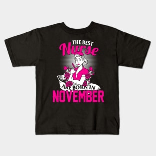 Best Nurse Born November Nurses Day Kids T-Shirt